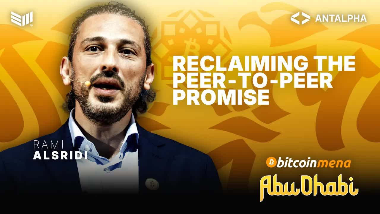 Reclaiming Bitcoin's Peer‑to‑Peer Promise w/ Rami Alsridi | Bitcoin MENA 2025