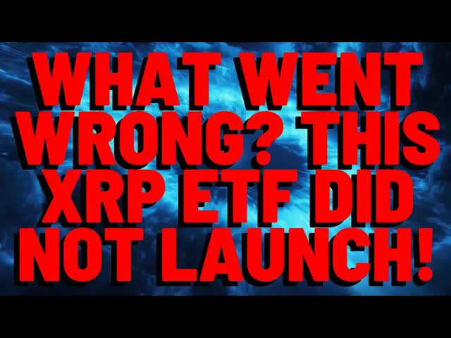 This XRP ETF Was Supposed to Launch 4 DAYS AGO BUT DID NOT! What Happened? - Report