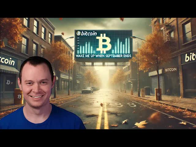 Bitcoin: Wake Me Up When September Ends