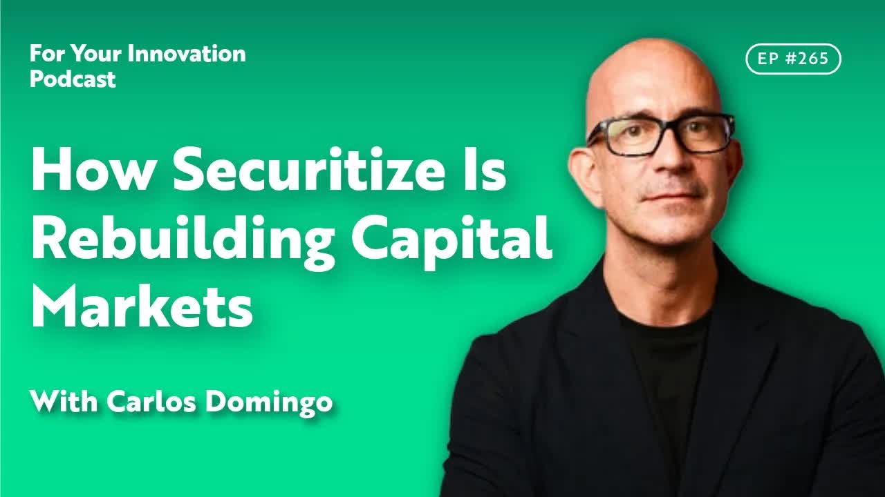 How Securitize Is Rebuilding Capital Markets With Carlos Domingo