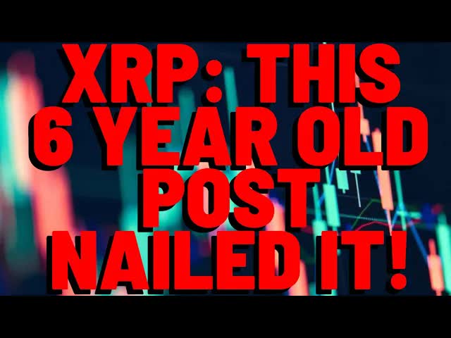 XRP: This 6 Year Old Post ABSOLUTELY NAILED IT!