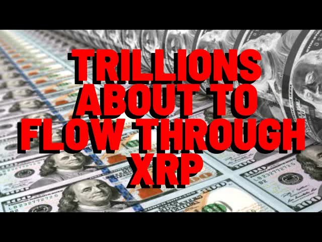 XRP: IT'S HAPPENING - Trillions About To Flow THROUGH XRP
