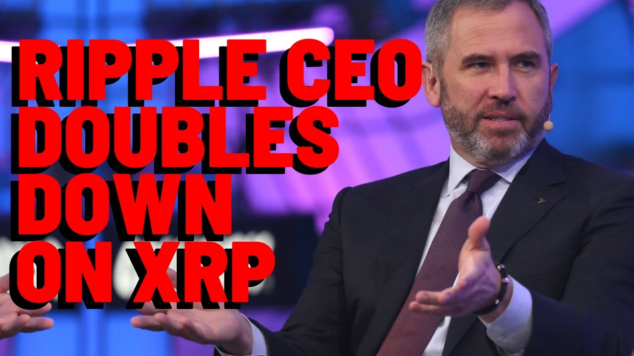 XRP: Ripple CEO DOUBLES DOWN ON XRP