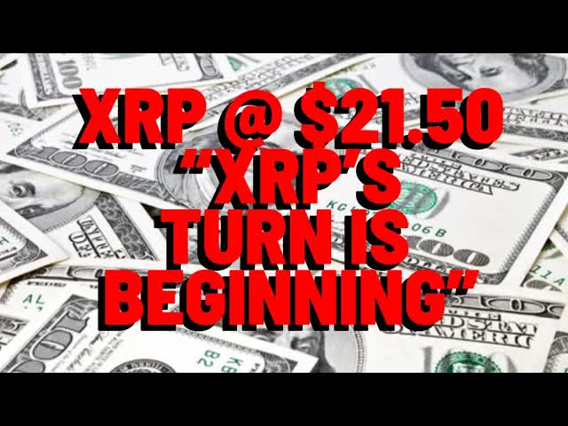 "XRP'S TURN IS BEGINNING", Targets $21.50 Popular Analyst Predicts