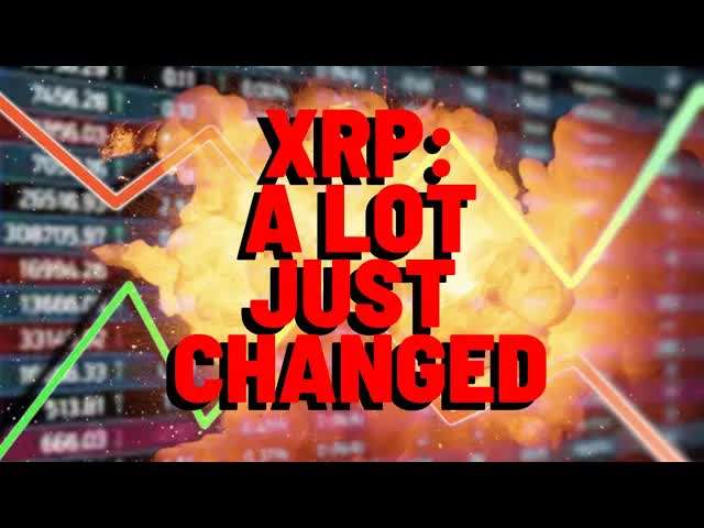 XRP: A LOT JUST CHANGED