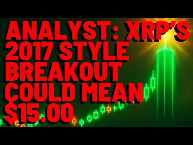 XRP Analyst: 2017 "IDENTICAL BREAKOUT" Could Lead to "ABOVE THE $15.00 LEVEL"