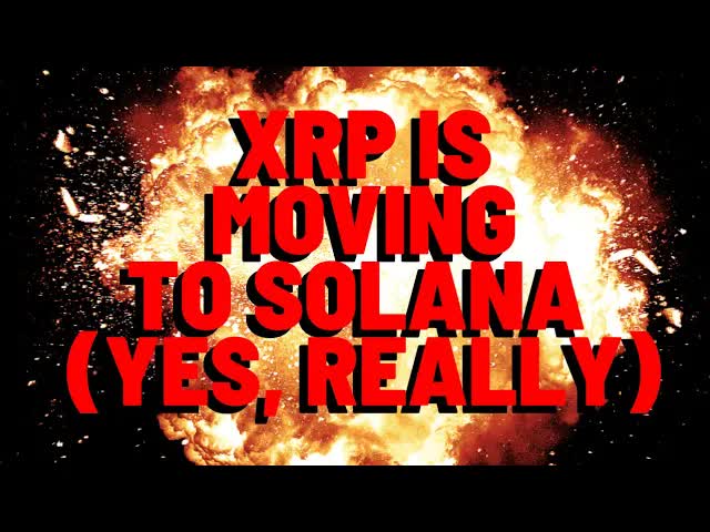 XRP IS MOVING TO SOLANA! (Yes, Really)