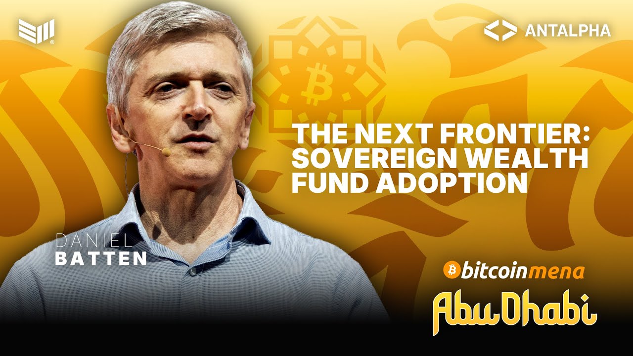 The Next Frontier: Sovereign Wealth Fund Adoption w/Daniel Batten